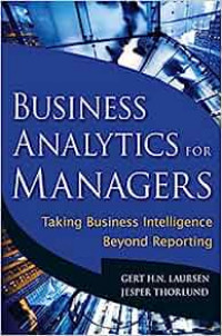 Business Analytics for Managers: Taking Business Intelligence Beyond Reporting