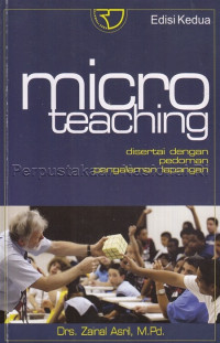 Micro Teaching : Disertai Dengan Pedoman Lapangan